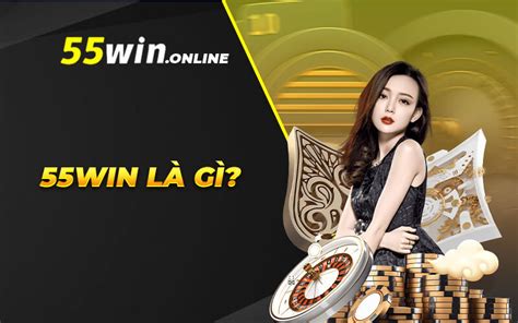 55win nhận thưởng|55Win ⭐️ Link Truy Cập Nhà Cái 55WIN Nhận 55K.